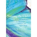 Product Description: By: Jenny Schroedel</br></br>For those who have experienced miscarriage, stillbirth, or the death of a child within the first year, this gentle resource offers: stories of hope and wisdom; practical advice and guidance, based on the experience of many; comfort and ways to honor and remember. Naming the Child creates a community of love and support for bereaving parents and siblings, written with a light touch and sensitive spirit.</br> Naming the Child
