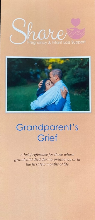 Product Description: A brief reference for those whose grandchild died during pregnancy or in the first few months of life.</br></br>25 brochures: $20</br>50 brochures: $40</br>100 brochures: $60</br></br>Please call the office to order a packet of multiple topics - 636-947-6164.</br> Grandparent's Grief: Share Informational Brochure