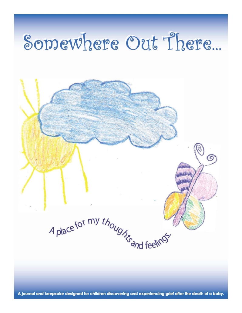 Product Description: A Journal and keepsake designed for children discovering and experiencing grief after the death of a baby. Includes prompts with space to write and draw their thoughts and feelings.</br> Somewhere Out There... A Place for my thoughts and