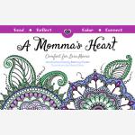 A Momma's Heart: Comfort for Loss Moms