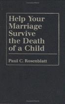 Product Description: By Paul C. Rosenblatt - Many bereaved parents struggle for a lifetime with personal and marital issues related to a child's dying. This book speaks about many challenging and complex problems couples can have when a child dies, examines what might go on in a couple's relationship following a child's death, and offers advice on what to do when things seem to be going wrong in a couple's marriage.</br> Help Your Marriage Survive the Death of a Child