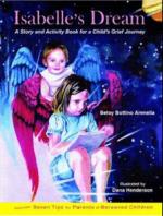 Product Description: By Betsy Bottino Arenella - Based on the true story of two sisters, Isabelle's Dream takes the reader on a heartwarming journey from grief to hope. It is a story of how Sophie, who died at the age of one year, one week old, visits her big sister Isabelle in a dream. Through the beauties of nature, Sophie shows Isabelle the earthly joys that still await her and reassures her that they will be sisters forever. The storybook includes illustrations that children can color, blank activity pages, and pages for parents.</br> Isabelle's Dream