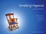 Product Description: By Cathy Blanford - This book is designed especially for children between the ages of two and six whose families have experienced a miscarriage, stillbirth, or neonatal death. The simple, clear story helps the child to understand what has happened, to deal with all of the feelings that are arising, and to continue to feel loved and secure. In addition to the story for children, most pages have a box with words for parents as to how they can understand what their child might be going through and how they can help them deal with this loss. Recommended for ages 2 to 6.</br> Something Happened