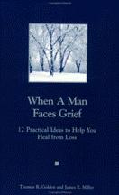 Product Description: By Thomas R. Golden and James E. Miller - Two books in one. This book focuses on the masculine side of healing from a loss. One side is for a man who is grieving. It provides insight into masculine healing; the grief process and self help ideas to aid in healing. The second side is recommended if a man you care about is grieving. It offers ideas for helping him and healing the pain of his loss.</br> When a Man Faces Grief